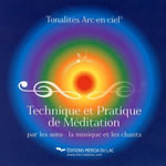 BONOMO Timothée Technique et pratique de méditation par les sons -la musique et les chants. Tonalité Arc-en-ciel. CD Audio Librairie Eklectic
