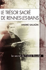 SALAÜN André Le trésor sacré de Rennes-les-Bains. Le secret de l´abbé Boudet Librairie Eklectic