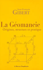 GIBERT Jean FranÃ§ois La gÃ©omancie. Origines, structure et pratique Librairie Eklectic