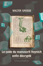 GROSSE Walter ( FULGROSSE ) Le code du manuscrit Voynich enfin décrypté  Librairie Eklectic