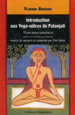 VIJNANA BIKSHU (XVIe s.) Introduction aux Yoga-sûtras de Patanjali - Yoga-sara-samgraha (Traduit du sanscrit et présenté par Erik Sablé) Librairie Eklectic