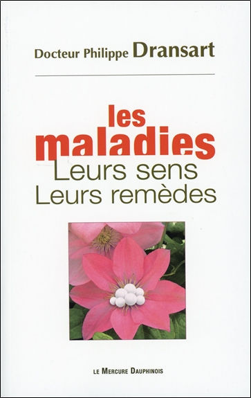 DRANSART Philippe Dr Les maladies - leurs sens - leurs remèdes Librairie Eklectic