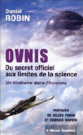 ROBIN Daniel Ovnis - Du secret officiel aux limites de la science. Un itinéraire dans l´inconnu Librairie Eklectic