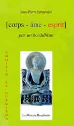 SCHNETZLER Jean-Pierre Corps âme esprit par un bouddhiste Librairie Eklectic