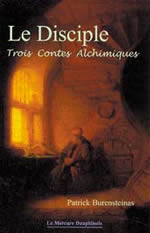 BURENSTEINAS Patrick Le Disciple. Trois contes alchimiques Librairie Eklectic