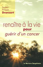 DRANSART Philippe Dr Renaître à la vie pour guérir d´un cancer Librairie Eklectic