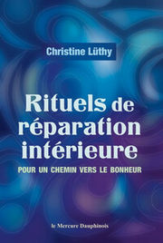 LUTHY Christine Rituels de rÃ©paration intÃ©rieure - Pour un chemin vers le bonheur Librairie Eklectic