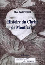 FIMBEL Alain Paul Histoire du Christ de Montfavet. Librairie Eklectic