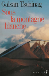 TSCHINAG Galsan Sous la montagne blanche Librairie Eklectic