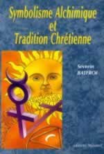 BATFROI Séverin Symbolisme alchimique et Tradition chrétienne --------- épuisé Librairie Eklectic
