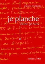 FRANKESKI Francis  Je planche donc je suis  Librairie Eklectic