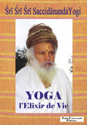 SACCIDANANDA YOGI Sri Sri Sri Yoga, l´Elixir de Vie Librairie Eklectic