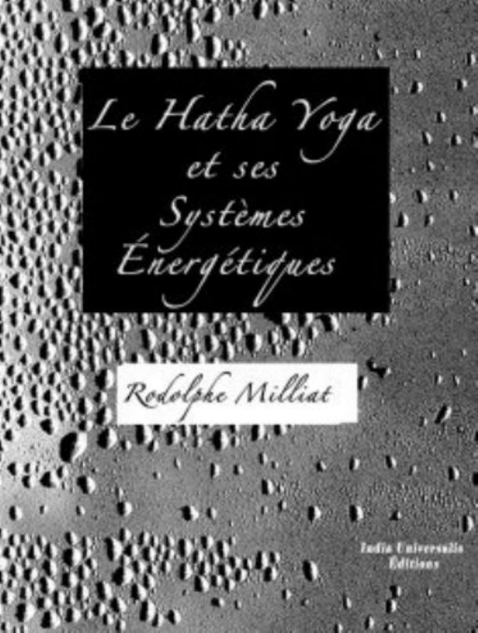 MILLIAT Rodolphe Le Hatha Yoga et ses systèmes énergétiques Librairie Eklectic