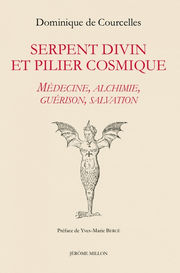 COURCELLES Dominique de Serpent divin et pilier cosmique. Médecine, alchimie, guérison, salvation Librairie Eklectic