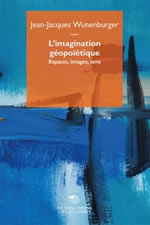 WUNENBURGER Jean-Jacques L´imagination géopoïétique. Espaces, images, sens Librairie Eklectic