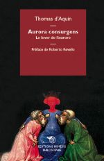 Saint THOMAS D´AQUIN Aurora consurgens. Le lever de l´aurore. (Illustrations couleurs) Librairie Eklectic