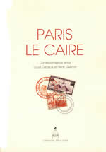 GUENON René & CATTIAUX Louis Paris Le Caire. Correspondance entre Louis Cattiaux et René Guénon (2ème édition) Librairie Eklectic