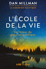 MILLMAN Dan Le retour du guerrier pacifique. L´école de la vie.  Librairie Eklectic