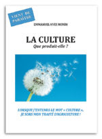 MONIN Yves / EMMANUEL La culture que produit-elle ? Lorsque j´entends le mot 