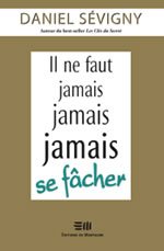 SEVIGNY Daniel Il ne faut jamais jamais jamais se fâcher Librairie Eklectic