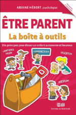 HEBERT Ariane Etre parent, la boîte à outils. Dix principes pour élever un enfant autonome et heureux. Librairie Eklectic