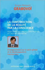 GRABOVOÏ Grigori  La construction de la réalité par la conscience.  Librairie Eklectic