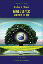 PETROV Arkady Création de l´Univers. Livre 3 - Partie 1 : Sauve l´univers autour de toi.  Librairie Eklectic