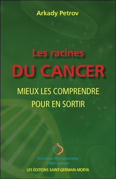 PETROV Arkady Les racines du cancer - mieux les comprendre pour en sortir Librairie Eklectic