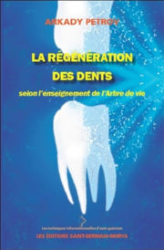 PETROV Arkady Régénération des dents, selon l´enseignement de l´Arbre de Vie Librairie Eklectic