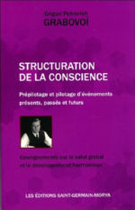 GRABOVOÏ Grigori  Structuration de la Conscience - Prépilotage et pilotage d´événements présents, passés et futurs Librairie Eklectic