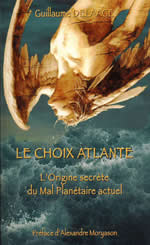 DELAAGE Guillaume Le choix atlante. L´origine secrète du Mal Planétaire Actuel Librairie Eklectic