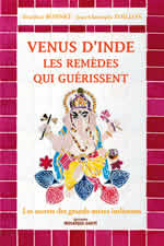 BONNET Bénédicte et TOILLON Jean-Christophe Venus d´inde. Les remèdes qui guérissent. Les secrets des grands-mères indiennes Librairie Eklectic