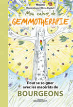 MOUNE Mon cahier de gemmothérapie. Pour se soigner avec les macérâts de bourgeons. Librairie Eklectic