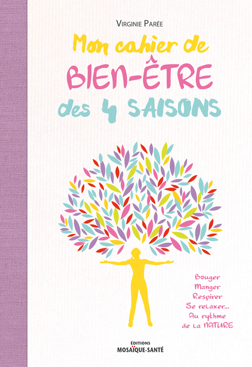 PAREE Virginie  Mon cahier de bien-être des 4 saisons Librairie Eklectic