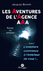 BONVIN Jacques Les Aventures de l´agence AAA. Tome 2 : L´aventure commence à l´intérieur de vous !... Librairie Eklectic