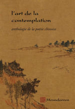 COLLET Hervé & CHENG WING FUN L´art de la contemplation. Anthologie de la poésie chinoise Librairie Eklectic