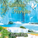 PEPE Michel La cascade féerique - CD 74 min Librairie Eklectic