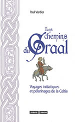 VERDIER Paul Les chemins du Graal. Voyage initiatiques et pèlerinages de la Celtie. Le Voyage de Saint Brandan et Perceval le Gallois Librairie Eklectic