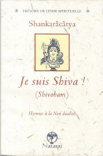 SHANKARA ou Sankaracarya ou Cankara Je suis Shiva ! (Shivoham). Hymnes à la Non dualité  Librairie Eklectic