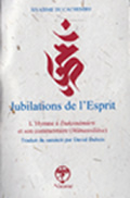 DUBOIS David Jubilations de l´Esprit - L´Hymne à Daksinamurti et son commentaire (Manasollasa) Librairie Eklectic