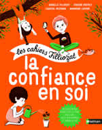 FILLIOZAT Isabelle La confiance en soi. Les cahiers Filliozat. Librairie Eklectic