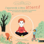 OBERTO Varinia & SOTTO Alain J´apprends à être attentif. Des exercices faciles pour développer concentration et attention, en classe et à la maison. Librairie Eklectic