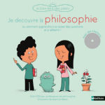 N DIAYE Aïda Je découvre la philosophie, ou comment apprendre à se poser des questions et à réfléchir ! (avec un CD de chansons de Lisa Cat-Berro) Librairie Eklectic