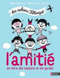 FILLIOZAT Isabelle L´amitié, comment se faire des copains et les garder. Librairie Eklectic