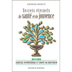 MORITZ Andreas Secrets éternels de santé de jouvence. Tome 2 - Sagesse ayurvédique et santé au quotidien Librairie Eklectic