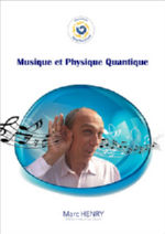 HENRY Marc (Pr) Musique et Physique Quantique Librairie Eklectic