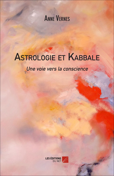 VERNES Anne Astrologie et Kabbale. Une voie vers la conscience Librairie Eklectic