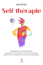 EARLEY Jay Self-thérapie. Développez votre Self leadership grâce à l´IFS, une approche novatrice en psychologie. Librairie Eklectic