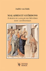 Von HALLE Judith Maladies et guérisons. A propos du langage des Mystères dans les Evangiles Librairie Eklectic