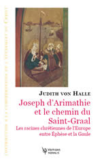 Von HALLE Judith Joseph d´Arimathie et le chemin du Saint-Graal - Les racines chrétiennes de l´Europe Librairie Eklectic